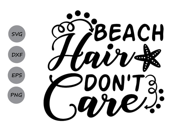 Beach Hair Don't Care| Summer Beach SVG Cutting Files SVG CosmosFineArt 