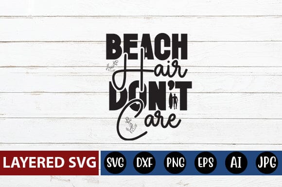 Beach Hair Dont Care Svg Cut File SVG Blessedprint 