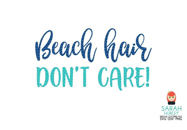 Beach Hair Don't Care SVG Sarah Hurley 