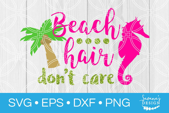 Beach Hair Dont Care SVG SavanasDesign 