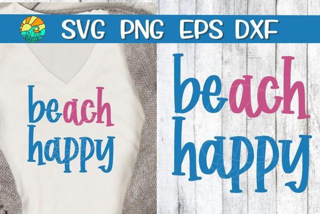 Beach Happy - SVG - DXF - EPS - PNG SVG On the Beach Boutique 