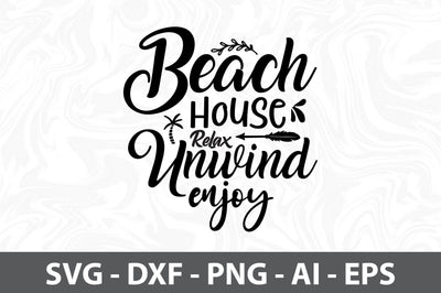 Beach House Relax Unwind Enjoy svg SVG orpitasn 