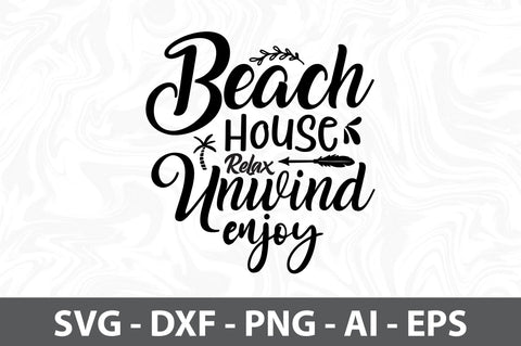 Beach House Relax Unwind Enjoy svg SVG orpitasn 