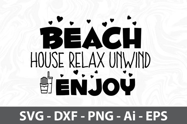 Beach House Relax Unwind Enjoy svg SVG orpitasn 