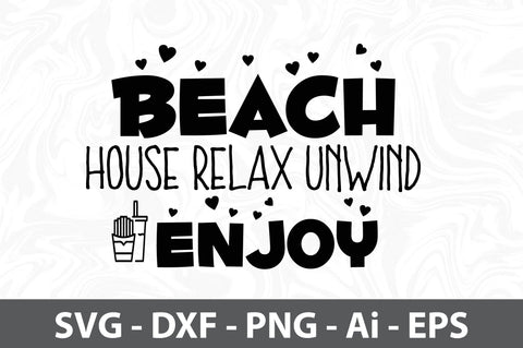 Beach House Relax Unwind Enjoy svg SVG orpitasn 