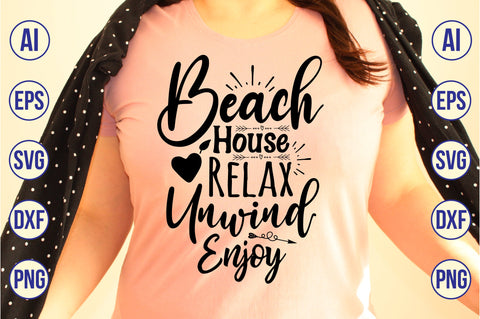 Beach House Relax Unwind Enjoy SVG SVG orpitasn 