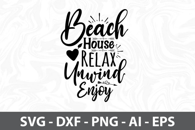 Beach House Relax Unwind Enjoy SVG SVG orpitasn 