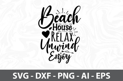 Beach House Relax Unwind Enjoy SVG SVG orpitasn 