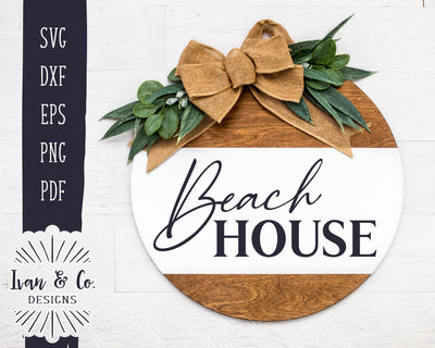 Beach House SVG Files | Summer Svg | Beach Svg | Farmhouse Svg | Round Sign Svg | Commercial Use | Cricut | Silhouette | Digital Cut Files | DXF PNG (1384226815) SVG Ivan & Co. Designs 