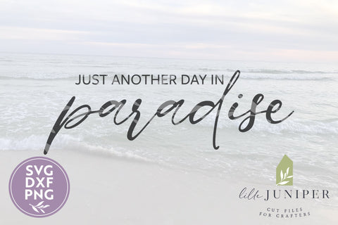 Beach House SVG | Just Another Day in Paradise SVG LilleJuniper 