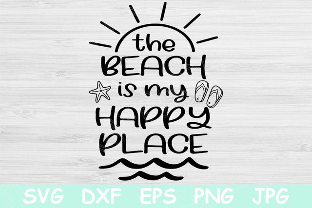 Beach Life Svg, The Beach Is My Happy Place Svg, Beach Svg Files For Cricut, Beach Vacation Svg Summer Svg Beach Png, Beach Quote Svg Design SVG TiffsCraftyCreations 