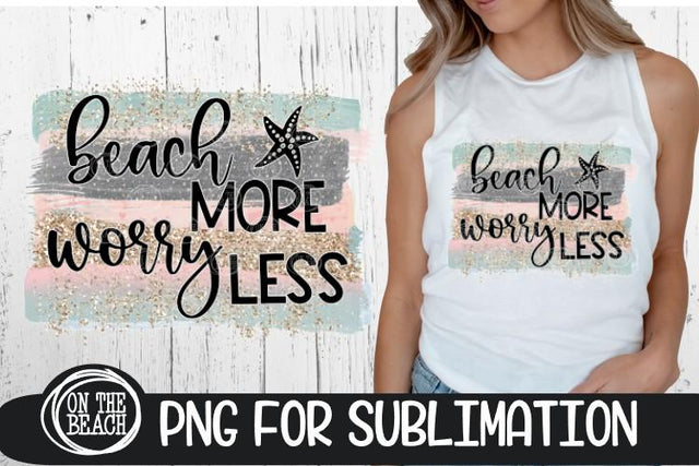 Beach More Worry Less - Pastel - Glitter - PNG Sublimation Sublimation On the Beach Boutique 