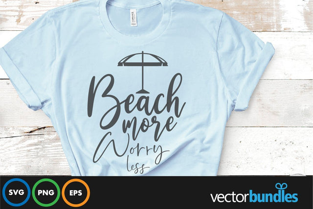 Beach more worry less quote svg SVG vectorbundles 