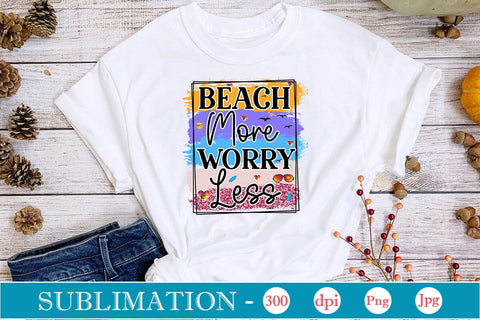 Beach More Worry Less Sublimation SVGs,Quotes and Sayings,Food & Drink,On Sale, Print & Cut Sublimation DesignPlante 503 