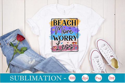 Beach More Worry Less Sublimation SVGs,Quotes and Sayings,Food & Drink,On Sale, Print & Cut Sublimation DesignPlante 503 