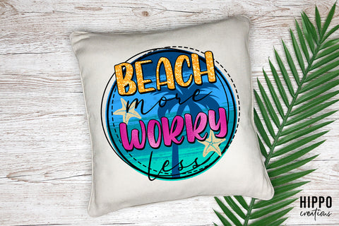 Beach More Worry Less Summer Sublimation Sublimation Hippo Creations 