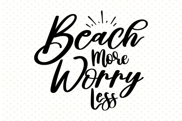 Beach More Worry Less svg SVG orpitasn 