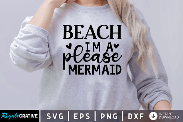 Beach please im a mermaid SVG SVG Regulrcrative 