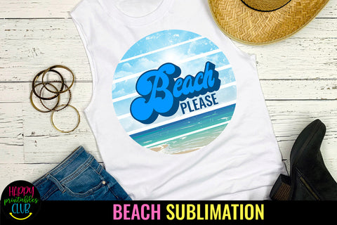 Beach Please Sublimation Design I Summer Sublimation Design Sublimation Happy Printables Club 