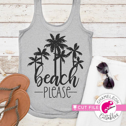 Beach Please - Summer - Palm Trees - Shirt - Vacation - SVG SVG Chameleon Cuttables 