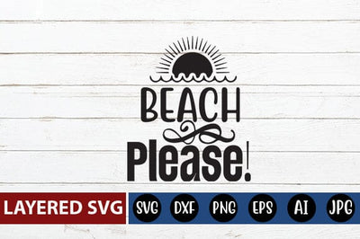 Beach Please! Svg Cut File SVG Blessedprint 