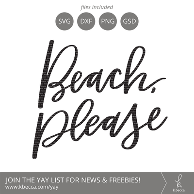 Beach Please SVG k.becca 