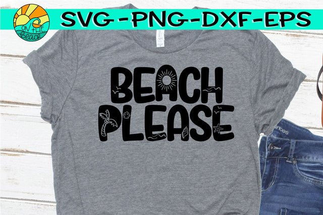 Beach Please - SVG PNG DXF EPS SVG On the Beach Boutique 