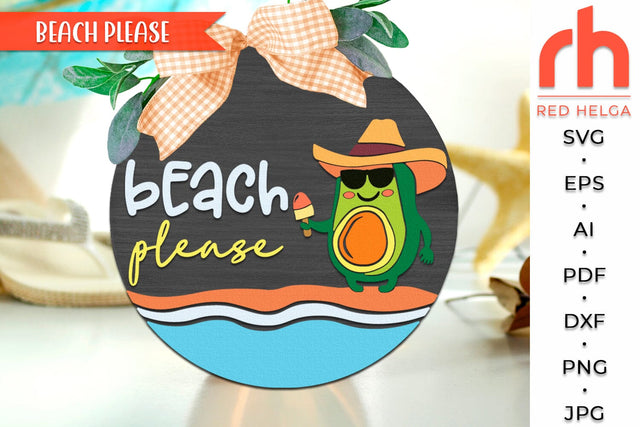 Beach Please SVG, Round Hanger Cut File, Layered Door Sign DXF, Avocado in Sombrero Silhouette SVG RedHelgaArt 