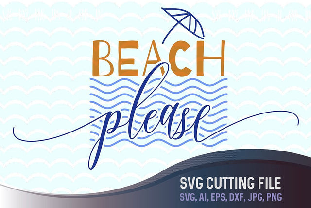 Beach Please SVG, Summer Cut file design SVG VectorSVGdesign 