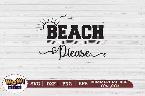 Beach please svg, Summer svg, Beach svg, Png, Dxf SVG Wowsvgstudio 