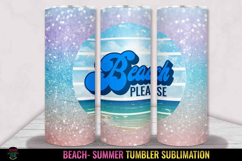Beach Please Tumbler Sublimation I 20 Oz Summer Tumbler Wrap Sublimation Happy Printables Club 