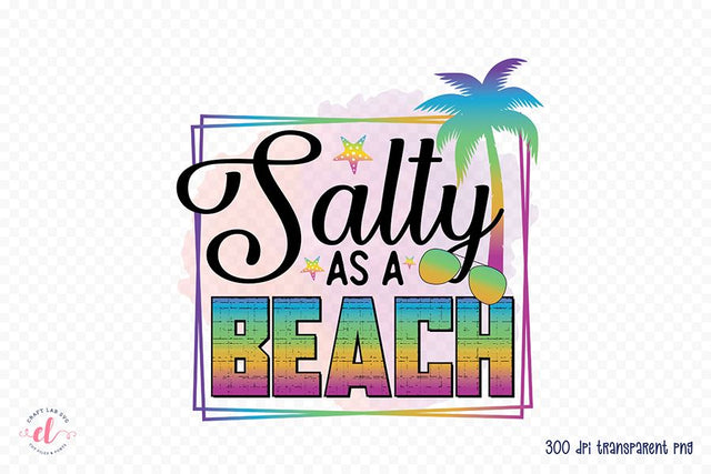 Beach PNG Sublimation - Salty As a Beach Sublimation CraftLabSVG 