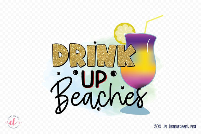 Beach Sublimation Design, Drink Up Beaches Sublimation CraftLabSVG 