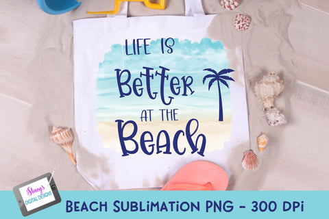 Beach Sublimation Design | Life is better at the beach Sublimation Stacy's Digital Designs 