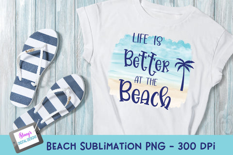 Beach Sublimation Design | Life is better at the beach Sublimation Stacy's Digital Designs 