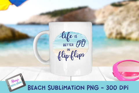 Beach Sublimation Design | Life is better in flip flops Sublimation Stacy's Digital Designs 