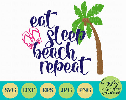 Beach Svg - Summer - Eat Sleep Beach Repeat - Funny Quote SVG Crafty Mama Studios 