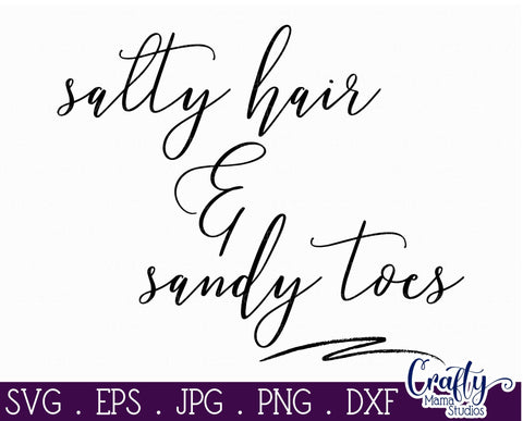 Beach Svg - Summer - Salty Hair Sandy Toes - Ocean Svg SVG Crafty Mama Studios 