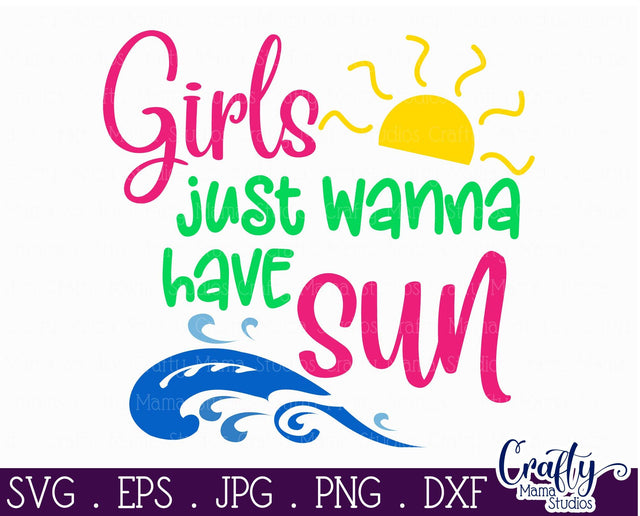 Beach Svg - Summer - Sunshine - Girls Just Wanna Have Sun SVG Crafty Mama Studios 