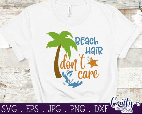 Beach Svg - Summer - Vacation - Beach Hair Don't Care - Ocean Svg SVG Crafty Mama Studios 