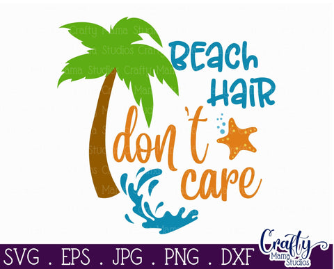 Beach Svg - Summer - Vacation - Beach Hair Don't Care - Ocean Svg SVG Crafty Mama Studios 