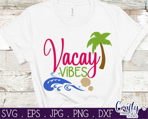 Beach Svg - Summer - Vacation - Vacay Vibes SVG Crafty Mama Studios 