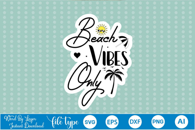Beach Vibes Only Sticker SVG SVGs,Quotes and Sayings,Food & Drink,On Sale, Print & Cut SVG DesignPlante 503 