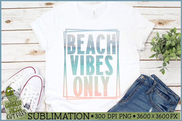 Beach Vibes Only Sublimation PNG Sublimation Crunchy Pickle 