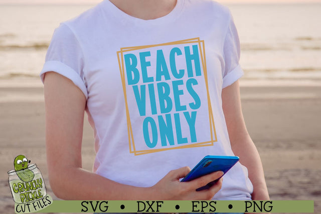 Beach Vibes Only SVG Cut File SVG Crunchy Pickle 