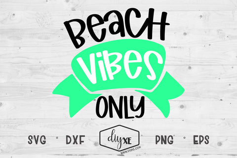 Beach Vibes Only SVG DIYxe Designs 