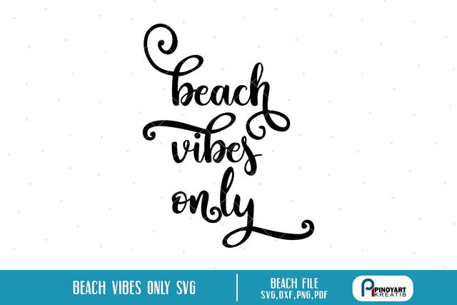Beach Vibes Only Svg SVG Pinoyart Kreatib 
