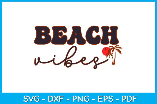 Beach Vibes PNG Summer Sublimation Printable File Sublimation Creativedesigntee 