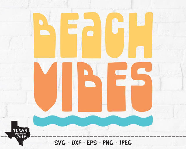 Beach Vibes | Summer SVG SVG Texas Southern Cuts 