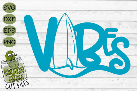 Beach Vibes Surfboard SVG Cut File SVG Crunchy Pickle 